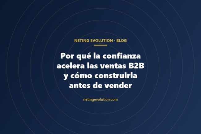 Por qué la confianza acelera las ventas B2B y cómo construirla antes de vender