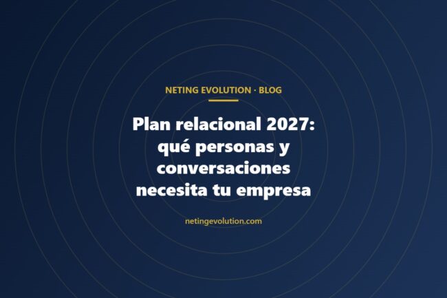 Plan relacional 2027: qué personas y conversaciones necesita tu empresa